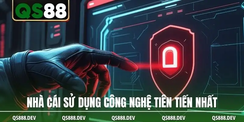 Nhà cái sử dụng công nghệ tiên tiến nhất